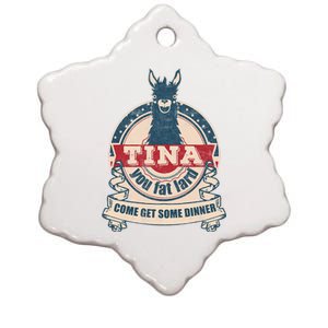 Tina You Fat Lard Come Get Some Dinner Ceramic Star Ornament