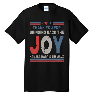 Thank You For Bringing Back The Joy Kamala Harris Tim Walz Tall T-Shirt