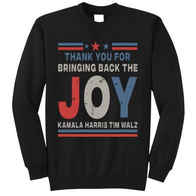 Thank You For Bringing Back The Joy Kamala Harris Tim Walz Tall Sweatshirt