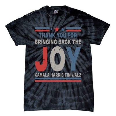 Thank You For Bringing Back The Joy Kamala Harris Tim Walz Tie-Dye T-Shirt