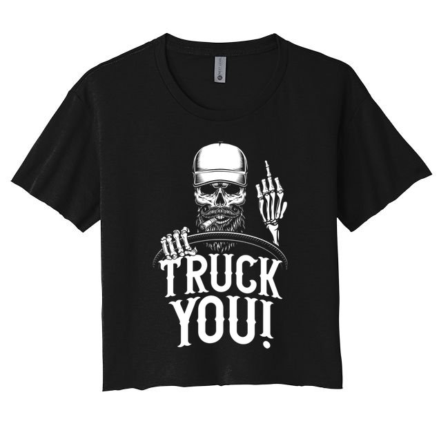 Truck You! Funny Truck Driver Great Gift Crop Top