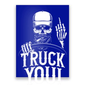 Truck You! Funny Truck Driver Great Gift Poster