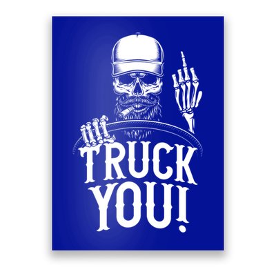 Truck You! Funny Truck Driver Great Gift Poster