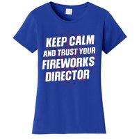 Trust Your Fireworks Director Firework Director Gift Women's T-Shirt