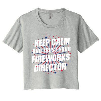 Trust Your Fireworks Director Firework Director Gift Women's Crop Top Tee