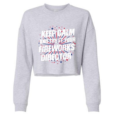 Trust Your Fireworks Director Firework Director Gift Cropped Pullover Crew