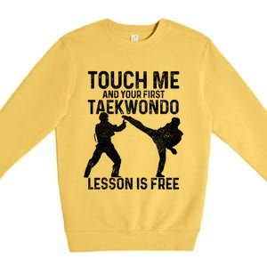 Taekwondo Your First Lesson Is Free Funny Martial Artist Gift Premium Crewneck Sweatshirt