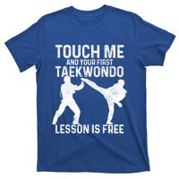 Taekwondo Your First Lesson Is Free Funny Martial Artist Gift T-Shirt