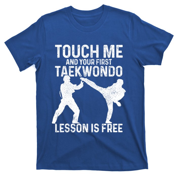 Taekwondo Your First Lesson Is Free Funny Martial Artist Gift T-Shirt