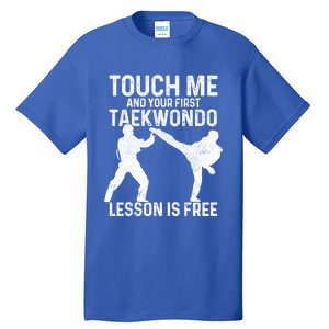 Taekwondo Your First Lesson Is Free Funny Martial Artist Gift Tall T-Shirt