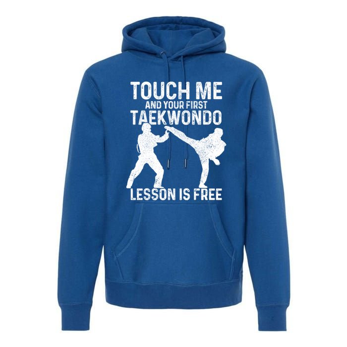 Taekwondo Your First Lesson Is Free Funny Martial Artist Gift Premium Hoodie