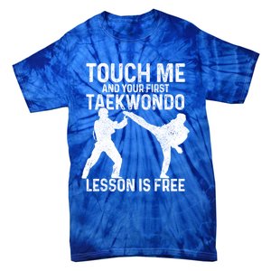 Taekwondo Your First Lesson Is Free Funny Martial Artist Gift Tie-Dye T-Shirt