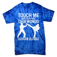 Taekwondo Your First Lesson Is Free Funny Martial Artist Gift Tie-Dye T-Shirt