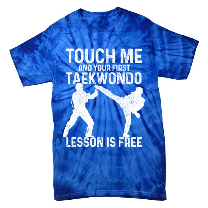 Taekwondo Your First Lesson Is Free Funny Martial Artist Gift Tie-Dye T-Shirt