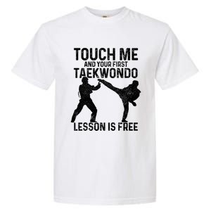 Taekwondo Your First Lesson Is Free Funny Martial Artist Gift Garment-Dyed Heavyweight T-Shirt