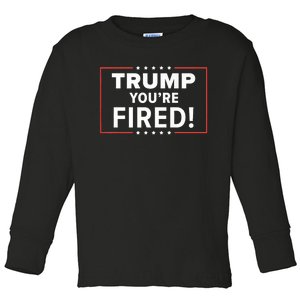 Trump YouRe Fired Funny Kamala Toddler Long Sleeve Shirt