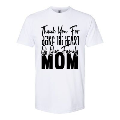 Thank You For Being The Heart Of Our Family, Mom Softstyle® CVC T-Shirt