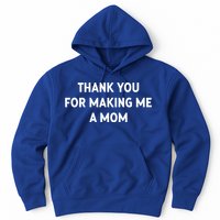 Thank You For Making Me A Mom Gift Hoodie