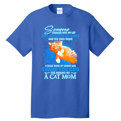 Thank You God For Making Me A Cat Mom Great Gift Tall T-Shirt