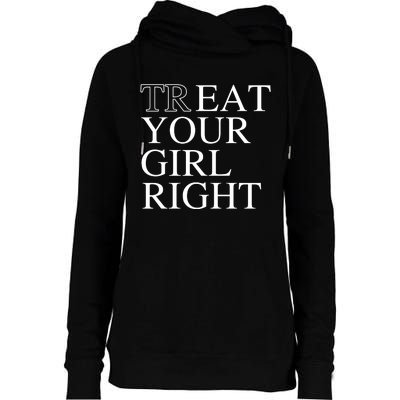 Treat Your Girl Right Eat Your Girl Right Womens Funnel Neck Pullover Hood