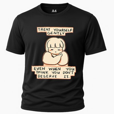 Treat Yourself Gently Even When You Think You Performance Shirt
