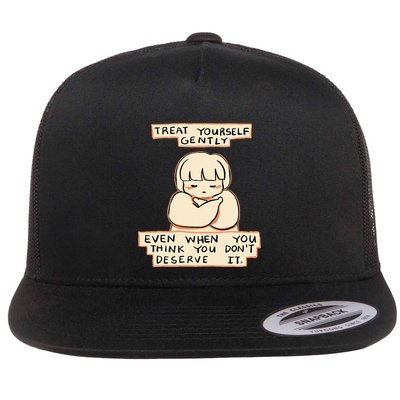 Treat Yourself Gently Even When You Think You Flatbill Hat