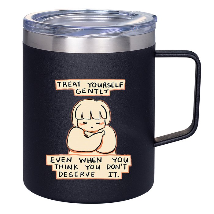 Treat Yourself Gently Even When You Think You 12oz Stainless Steel Coffee Mug