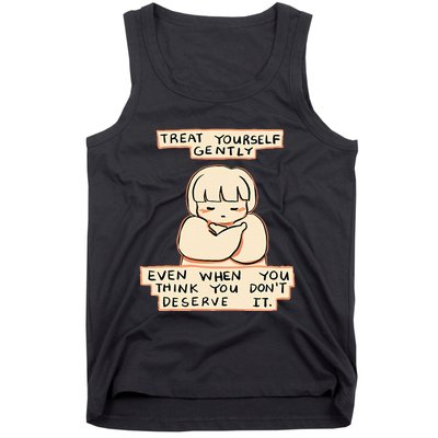 Treat Yourself Gently Even When You Think You Tank Top