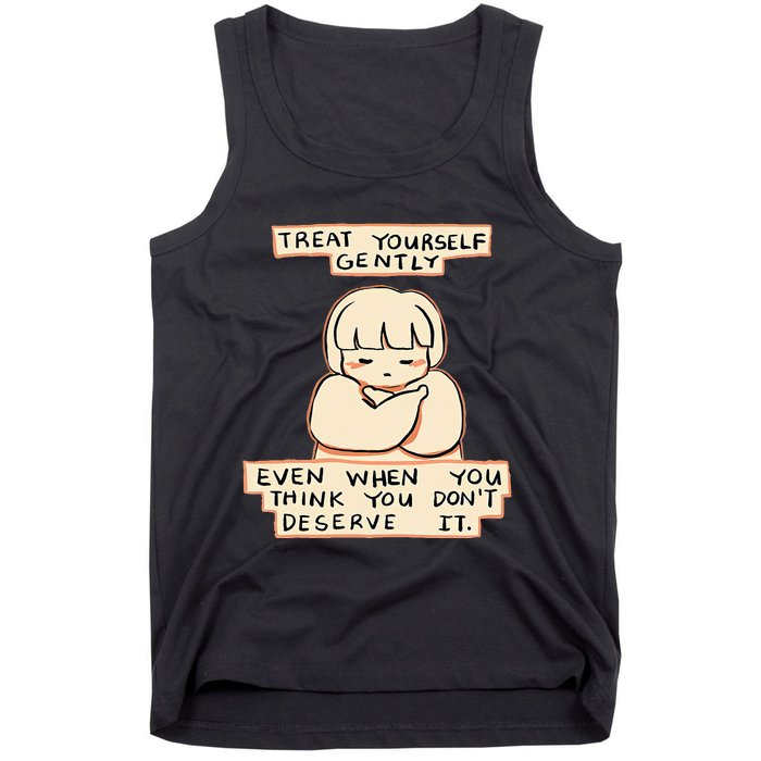 Treat Yourself Gently Even When You Think You Tank Top