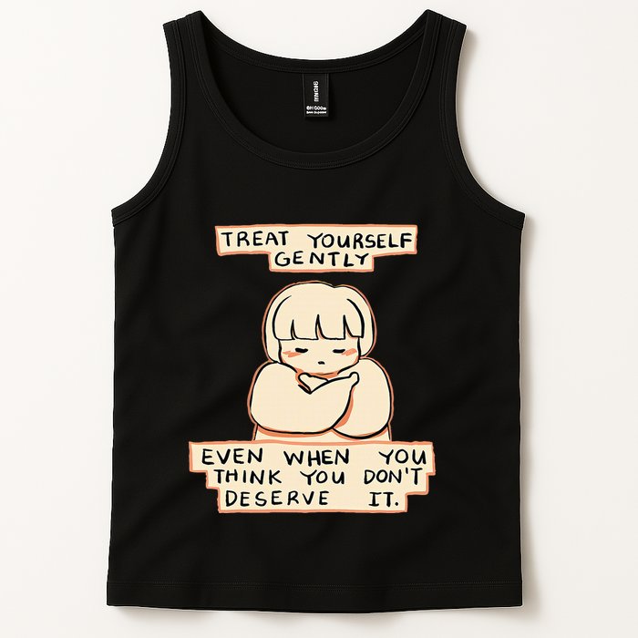 Treat Yourself Gently Even When You Think You Tank Top