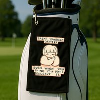 Treat Yourself Gently Even When You Think You Golf Towel