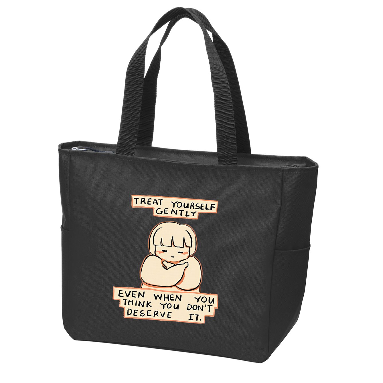 Treat Yourself Gently Even When You Think You Zip Tote Bag