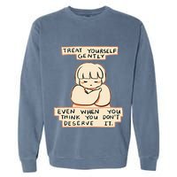Treat Yourself Gently Even When You Think You Garment-Dyed Sweatshirt