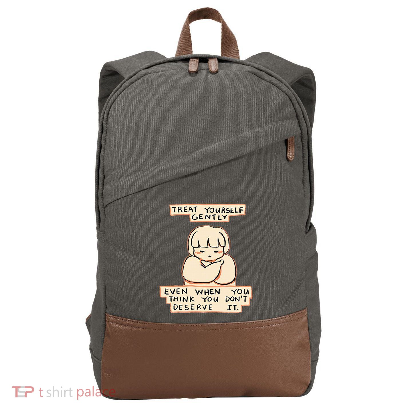 Treat Yourself Gently Even When You Think You Cotton Canvas Backpack