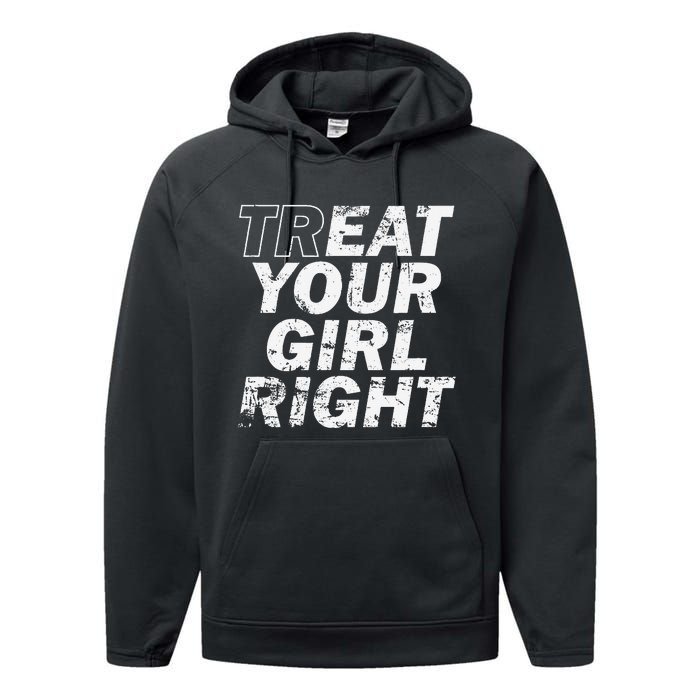 Treat Your Girl Right FatherS Day Performance Fleece Hoodie