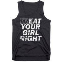 Treat Your Girl Right FatherS Day Tank Top