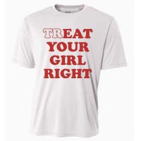 Treat Your Girl Right Cooling Performance Crew T-Shirt