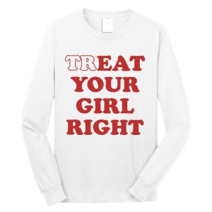 Treat Your Girl Right Long Sleeve Shirt