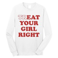 Treat Your Girl Right Long Sleeve Shirt