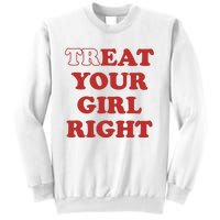 Treat Your Girl Right Sweatshirt