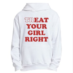 Treat Your Girl Right Urban Pullover Hoodie