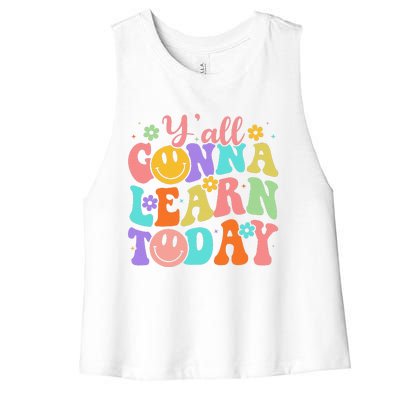 Teacher YAll Gonna Learn Today First Day Of School Teachers Women's Racerback Cropped Tank