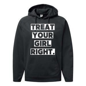 Treat Your Girl Right Funny Sarcastic Performance Fleece Hoodie