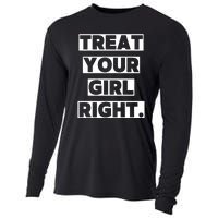 Treat Your Girl Right Funny Sarcastic Cooling Performance Long Sleeve Crew