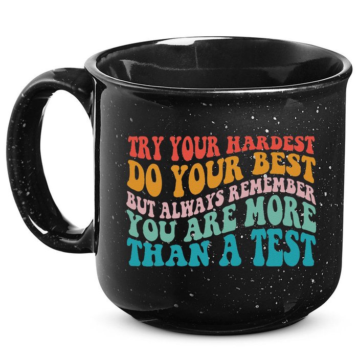 Try Your Hardest Do Your Best Teacher Te Day 15oz Campfire Ceramic Mug