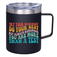 Try Your Hardest Do Your Best Teacher Te Day 12oz Stainless Steel Coffee Mug
