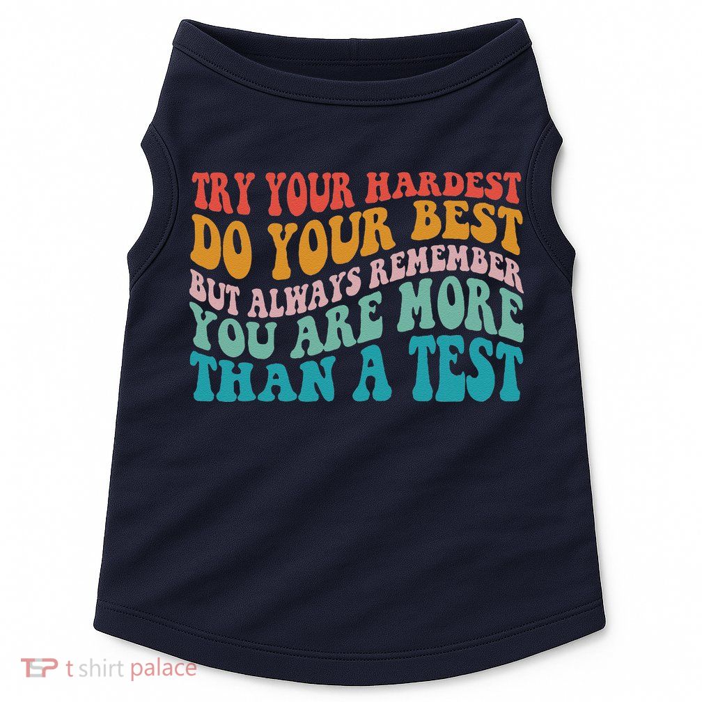 Try Your Hardest Do Your Best Teacher Te Day Doggie Tank