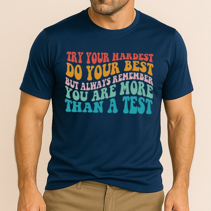Try Your Hardest Do Your Best Teacher Te Day Performance Shirt