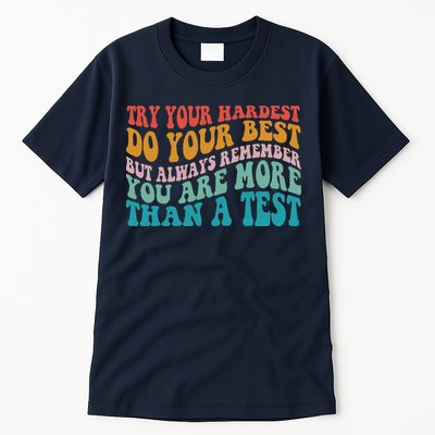Try Your Hardest Do Your Best Teacher Te Day Tall T-Shirt