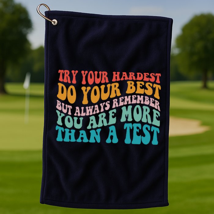 Try Your Hardest Do Your Best Teacher Te Day Golf Towel